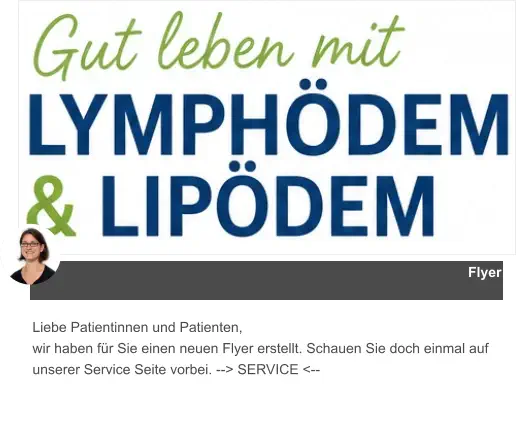 Flyer Liebe Patientinnen und Patienten, wir haben für Sie einen neuen Flyer erstellt. Schauen Sie doch einmal auf unserer Service Seite vorbei. --> SERVICE <--